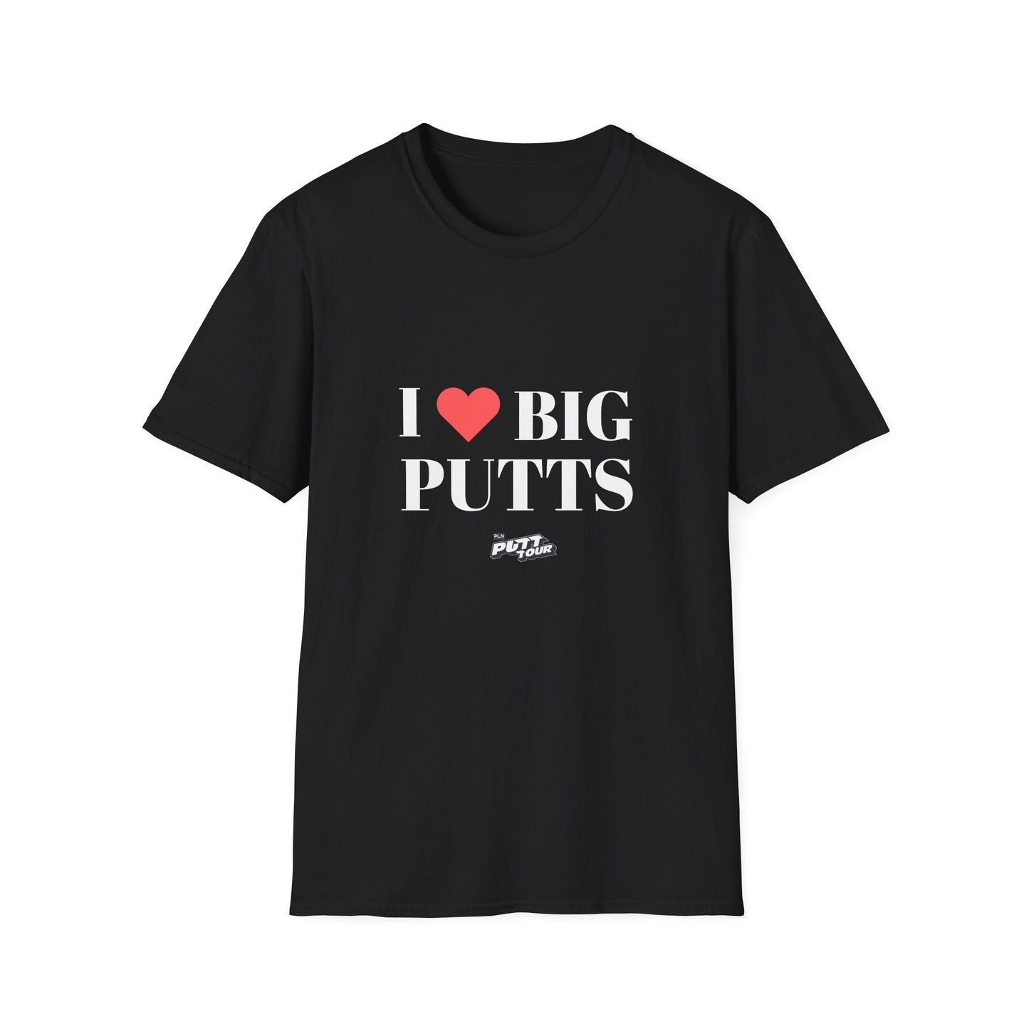 Putt Tour — Love Big Putts | Unisex Softstyle T-Shirt